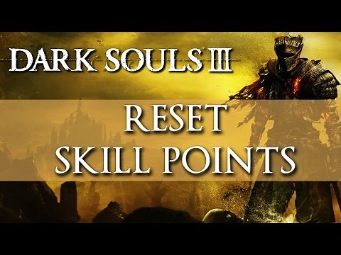 Dark Souls 3 - How to Reset Skill Points & Change Appearance