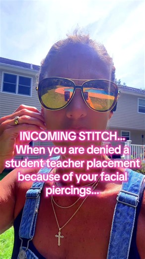 Denied Student Teacher Placement for Facial Piercings? What Happened