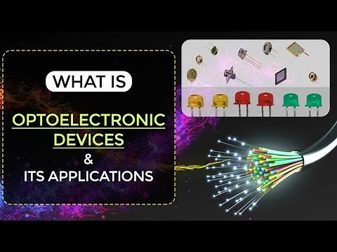 What is Optoelectronic Devices & its Applications | Thyristors | Semiconductors | EDC