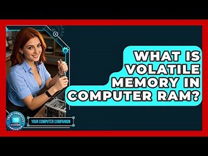 What Is Volatile Memory In Computer RAM? - Your Computer Companion