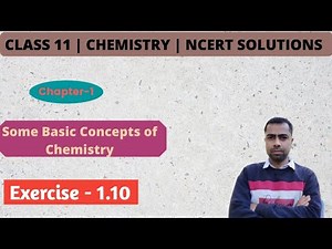 Class 11 Chemistry NCERT Solutions | Exercise - 1.10 | Chapter- 1 | Some Basic Concepts of Chemistry