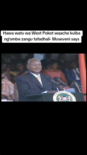 Museveni Asema Watu wa West Pokot Wache Kuiba Ng'ombe
