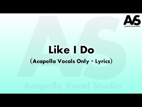 Like I Do Acapella Vocals Only Lyrics | J Tajor | Like I Do - J Tajor