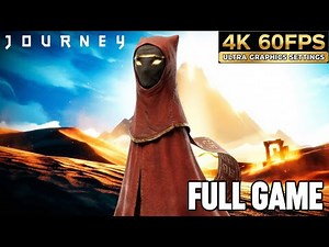 Journey Full Game Gameplay Walkthrough & Ending (No Commentary 4K 60FPS Ultra)