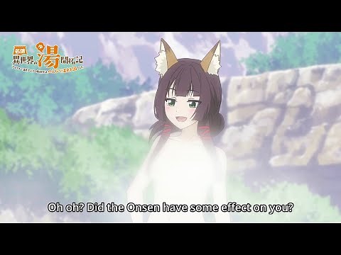 Hot spring moment／"Isekai Onsen Paradise" ep 1 to 3【TVアニメ「異世界の湯」公式切り抜き】