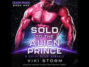 Sold to the Alien Prince: A Sci-Fi Alien Romance by Viki Storm | Full Audiobook