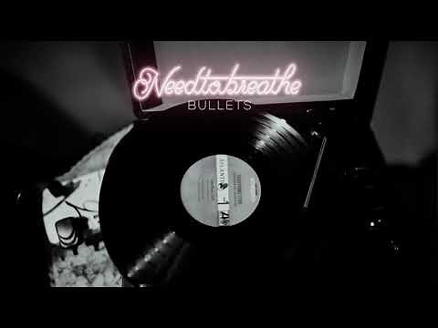 NEEDTOBREATHE - "Bullets" [Official Audio]