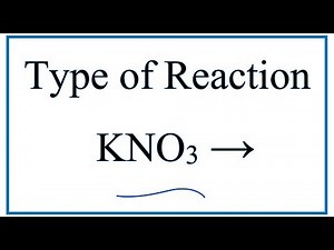 Type of Reaction for KNO3 = KNO2 + O2