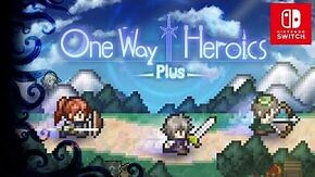 One Way Heroics Plus - Nintendo Switch Trailer
