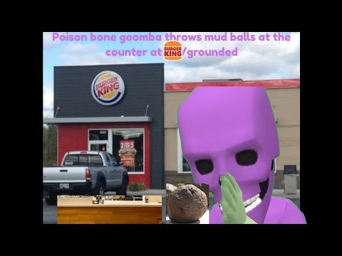 Poison bone goomba throws mud balls at the counter at burger king/grounded