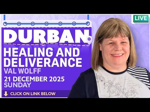 Live DURBAN Healing and Deliverance Service with Val Wolff | 21 December 2025