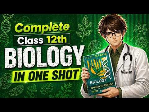 Complete Biology One Shot | Part 2 | Class 12th | NEET 2026