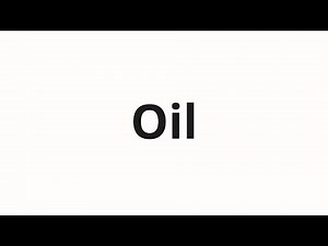How to pronounce Oil