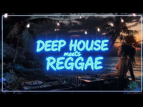 Reggae Deep House 2026 ☀️ Best Of Relaxing Tropical Music Mix
