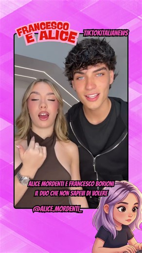 ALICE MORDENTI E FRANCESCO BORIONI IL DUO CHE NON SAPEVI DI VOLERE #tiktok #webboh #perte