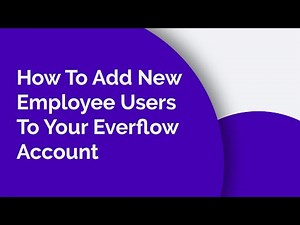 How To Add New Employee Users To Your Everflow Account | Everflow Mini Webinars