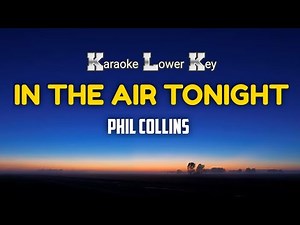 Phil Collins - In The Air Tonight Karaoke Lower Key Nada Rendah