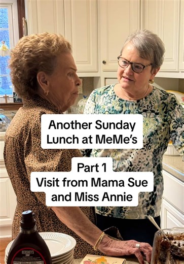Sunday Lunch at MeMe’s with Mama Sue and Miss Annie