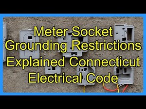 Meter Socket Grounding Restrictions Explained Connecticut Electrical Code