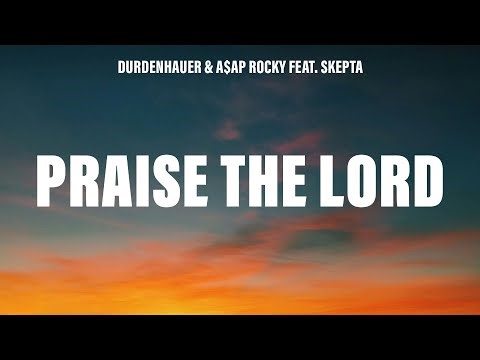 Durdenhauer, A$AP Rocky - Praise The Lord (Da Shine) (Lyrics) ft. Skepta
