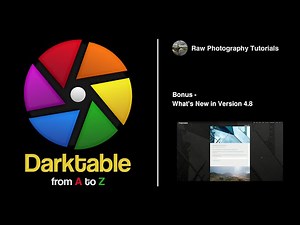 darktable from A to Z: Bonus - What's new in version 4.8