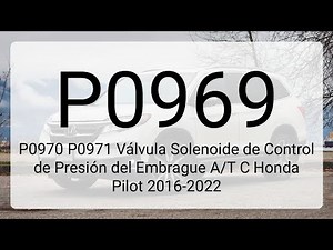 DTC P0969 P0970 P0971 Válvula Solenoide de Control de Presión del Embrague A/T C Honda Pilot 2016...
