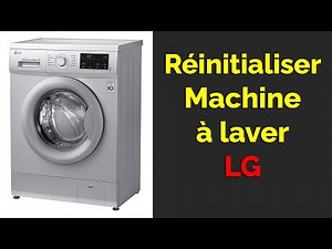 Comment Réinitialiser Machine à Laver LG, reset lave linge lg