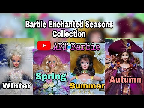 Enchanted Seasons Barbie Collection |Four Seasons | Winter | Spring | Autumn| Summer | ABT Barbie