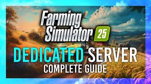 Farming Simulator 25 Dedicated Server Setup | Host a Private Server | Full Guide