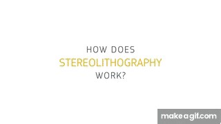 How Does Stereolithography 3D Printing Work? on Make a GIF