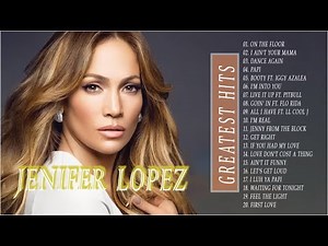 Top 20 Jennifer Lopez Songs || Jennifer Lopez Greatest Hits Full Album