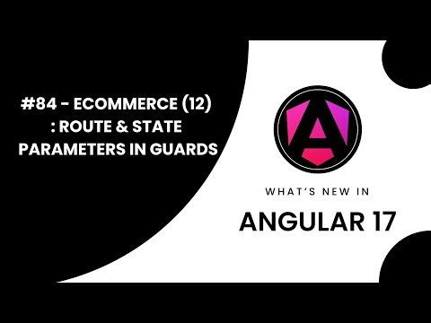 Learn Angular 17 in Arabic | #84 Master Angular: E-Commerce (12): Route & State Parameters in Guard