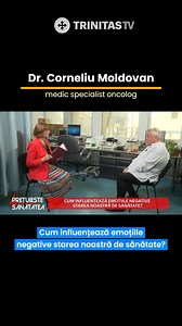 113K views · 2.2K reactions | Dr. Corneliu Moldovan - Cum influențează emoțiile negative starea noastră de sănătate? #PretuiesteSanatatea #ElviraGheorghita #TrinitasTV #DrCorneliuMoldovan #TerapiiComplementare #Oncologie #TumoraCanceroasa #TumoraMaligna #GanduriPozitive #InfluentaEmotiilor | TRINITAS TV | Facebook