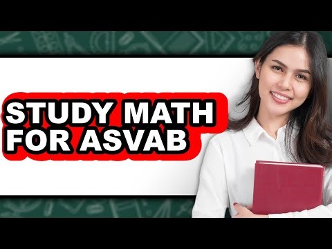 How To Study Math For Asvab - Full Guide