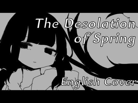 The Desolation of Spring English Cover【稲葉曇】