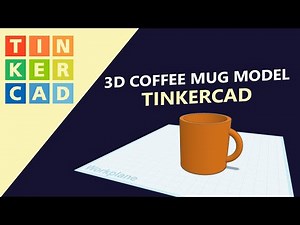 AUTODESK TINKERCAD - EASY 3D COFFEE MUG MODELING