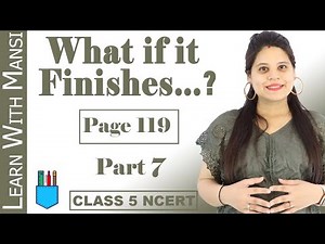 Class 5 EVS | Chapter 12 | Page 119 | What If It Finishes...? | Part 7 | NCERT