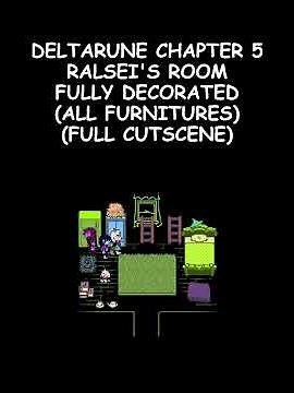 DELTARUNE CHAPTER 5 - RALSEI'S ROOM FULLY DECORATED (ALL FURNITURES)