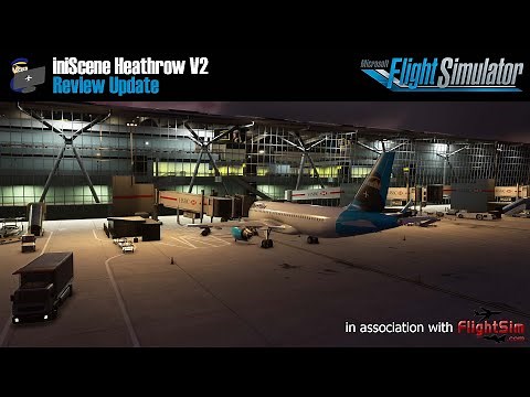 MSFS | REVIEW UPDATE: iniScene London Heathrow (EGLL) V2 scenery for Microsoft Flight Simulator