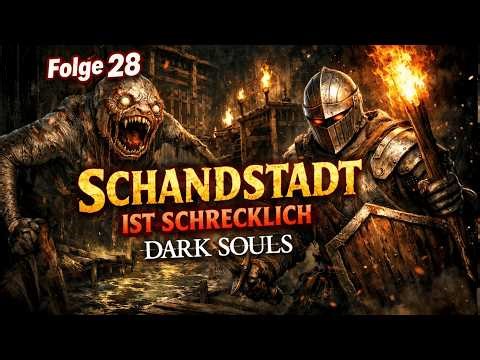 Dark Souls [Blind] #028 - Schandstadt ist schrecklich…