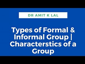 Types of Formal and Informal Group | Characteristics of a Group