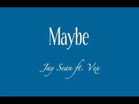 Jay Sean ft. Vex- Maybe Remix [ lyrics ]