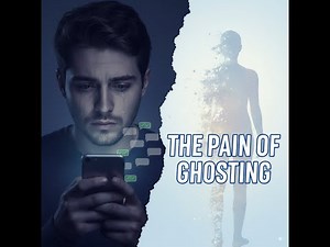 The Psychology of Ghosting: Why It Hurts and How to Heal