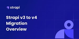 How To Migrate From Strapi v3 to v4 Walkthrough