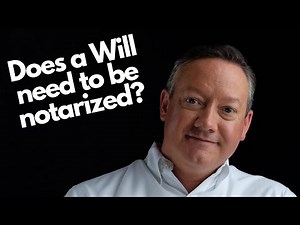 Does a Will need to be notarized?