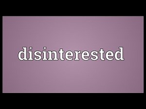 Disinterested Meaning