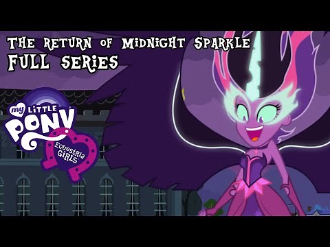 The Return of Midnight Sparkle - S1 Full Series - Equestria Girls Stories