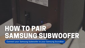 How to Pair A Samsung Soundbar And Subwoofer