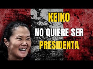 ¿Por qué Keiko insiste? | La VERDADERA razón de su candidatura a la presidencia.