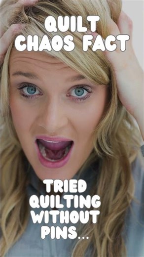 What Happens When You Tried Quilting Without Pins?